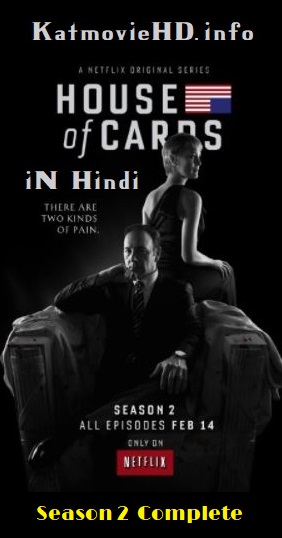 House of Cards S02 Complete 720p Hindi  + English NF [Dual Audio] x264 WEB [First on Net]