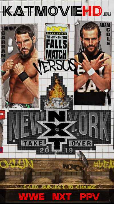 WWE NXT TakeOver: New York (2019) 480p 720p HDTV Full Show Free Download .